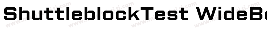 ShuttleblockTest WideBoldItalic字体转换